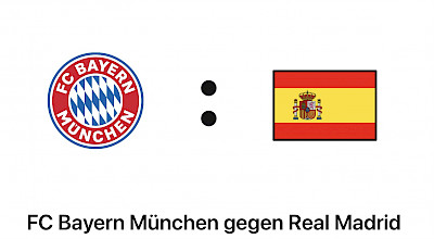 FC Bayern München gegen Real Madrid FC Bayern München gegen Real Madrid